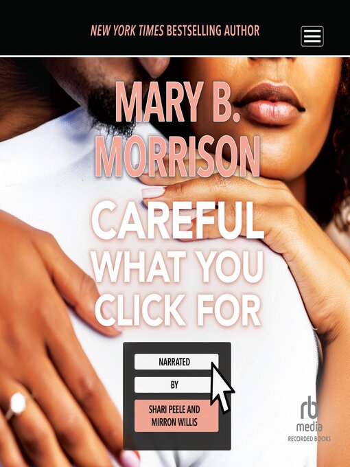 Title details for Careful What You Click For by Mary B. Morrison - Available